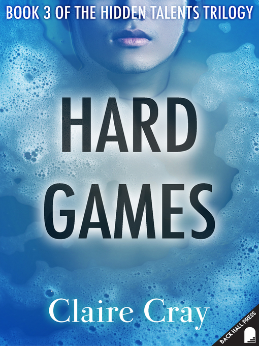 Title details for Hard Games (The Hidden Talents Trilogy Book 3) by Claire Cray - Available